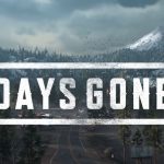 【DAYS GONE】パンデミック後の極限の世界でサバイバル・発売前徹底レビュー